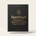 BurnStart — The Beginner's Blueprint to Losing Your First 15 lbs
